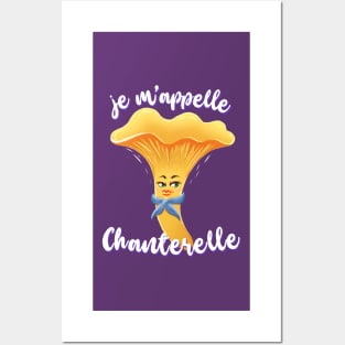 Je M'Appelle Chanterelle Posters and Art